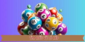 Lô kép khung 1 ngày - Phương pháp chốt số an toàn, dễ hồi vốn